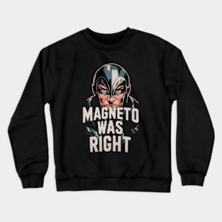 magneto was right Crewneck Sweatshirt